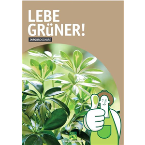 LEBE GRüNER!